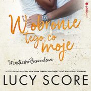 W obronie tego, co moje. Miasteczko Benevolence, Lucy Score