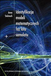 Identyfikacja modeli matematycznych faz lotu samolotu, Anna Stelmach