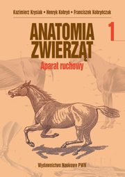 Anatomia zwierzt, t. 1, Kazimierz Krysiak, Henryk Kobry, Franciszek Kobryczuk