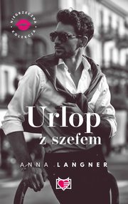 Urlop z szefem. Niegrzeczna kolekcja. Tom 5, Anna Langner