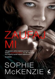 ksiazka tytu: Zaufaj mi autor: Sophie McKenzie