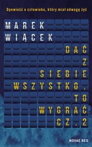 Da z siebie wszystko, to wygra. Cz II, Marek Wicek