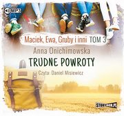 ksiazka tytu: Maciek Ewa Gruby i inni Tom 3 Trudne powroty autor: Anna Onichimowska