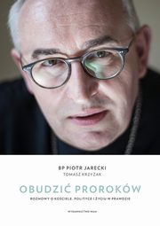 Obudzi prorokw, Piotr Jarecki, Tomasz Krzyak
