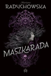 Maszkarada, Martyna Raduchowska