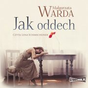 ksiazka tytu: Jak oddech autor: Magorzata Warda