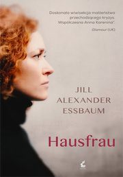 ksiazka tytu: Hausfrau autor: Jill Alexander Essbaum