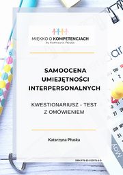 ksiazka tytu: Samoocena umiejtnoci interpersonalnych. Kwestionariusz - test z omwieniem autor: Katarzyna Puska