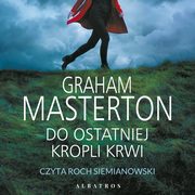 DO OSTATNIEJ KROPLI KRWI, Graham Masterton
