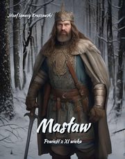 Masaw. Powie z XI wieku, Jzef Ignacy Kraszewski