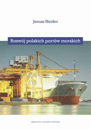 Rozwj polskich portw morskich, Janusz Neider