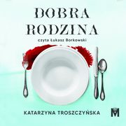 Dobra rodzina, Katarzyna Troszczyska