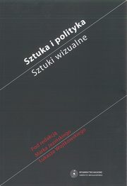 Sztuka i polityka. Sztuki wizualne, 