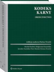 Kodeks karny. Orzecznictwo, Piotr Misztal, Dariusz wiecki, Jarosaw Kasiski, Magorzata Karasiska, Micha Hudzik