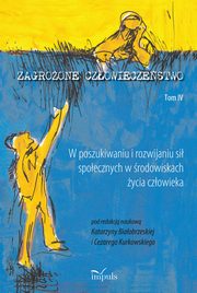 Zagroone czowieczestwo. Tom IV, Katarzyna Biaobrzeska, Cezary Kurkowski