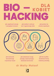 Biohacking dla kobiet, dr Molly Maloof