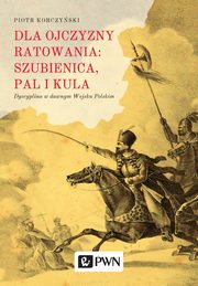 Dla ojczyzny ratowania: szubienica, pal i kula, Piotr Korczyski