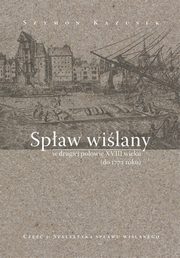 ksiazka tytu: Spaw wilany w drugiej poowie XVIII wieku (do 1772 r.), cz. 2: Statystyka spawu wilanego autor: Szymon Kazusek