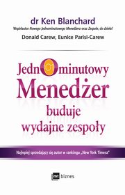 Jednominutowy Meneder buduje wydajne zespoy, Ken Blanchard, Donald Carew, Eunice Parisi-Carew
