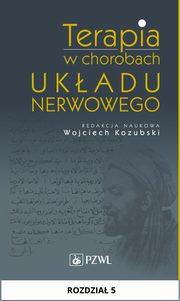 ksiazka tytu: Terapia w chorobach ukadu nerwowego. Rozdzia 5 autor: Jarosaw Sawek