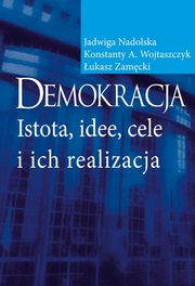 Demokracja, Jadwiga Nadolska, Konstanty Adam Wojtaszczyk, ukasz Zamcki