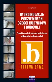 Hydroizolacje podziemnych czci budynkw i budowli, Maciej Rokiel