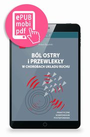 ksiazka tytu: Bl ostry i przewleky w chorobach ukadu ruchu autor: Robert Rupiski