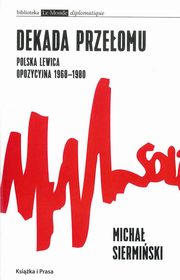 Dekada przeomu Polska lewica opozycyjna 1968-1980, Micha Siermiski