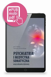 ksiazka tytu: Psychiatria i medycyna somatyczna wci aktualne tematy autor: Tadeusz Parnowski