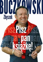 ksiazka tytu: Pisz pan ksik! autor: Zbigniew Buczkowski