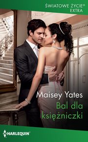 Bal dla ksiniczki, Maisey Yates