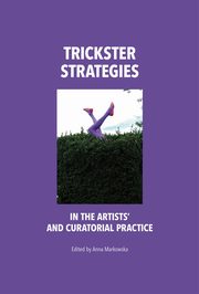 Trickster Strategies, Anna Markowska