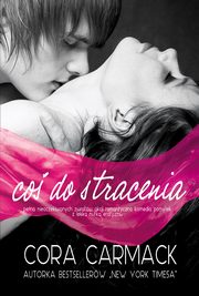 Co do stracenia, Cora Carmack