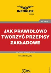 Jak prawidowo tworzy przepisy zakadowe, Sebastian Kryczka