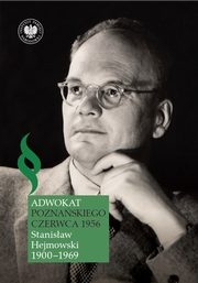 Adwokat poznaskiego czerwca 1956. Stanisaw Hejmowski (1900-1969), Piotr Grzelczak