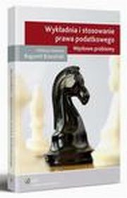 Wykadnia i stosowanie prawa podatkowego. Wzowe problemy, Bogumi Brzeziski