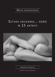 Sztuka kochania... siebie w 15 aktach, Marta Lewandowska