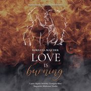 ksiazka tytu: Love is Burning autor: Roksana Majcher