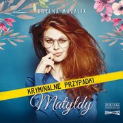 Kryminalne przypadki Matyldy, Boena Mazalik