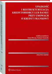 Upado i restrukturyzacja kredytobiorcy lub banku przy umowach o kredyt frankowy, Rafa Adamus, Pawe Chmielnicki, Tomasz Szancio, ukasz Wgrzynowski, Piotr Zimmerman, Micha Maj, Patryk Filipiak, Dariusz Chraposki, Anna Hrycaj, Tomasz Szczurowski, Bartosz Sierakowski, Mariusz Korpalski, Dawid Rogoziski, Przemysaw Buczkowski, Paul