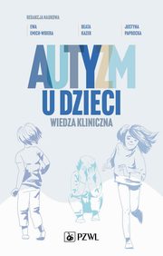 Autyzm u dzieci. Wiedza kliniczna, 