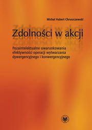 ksiazka tytu: Zdolnoci w akcji autor: Micha Hubert Chruszczewski