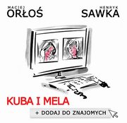 ksiazka tytu: Kuba i Mela. Dodaj do znajomych autor: Maciej Oro, Henryk Sawka