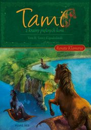 Tami z Krainy Piknych Koni. Tom II: Tami z Kapadoclandii, Renata Klamerus