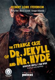 Strange Case of Dr. Jekyll and Mr. Hyde, Robert Louis Stevenson, Marta Fihel, Marcin Jayski, Grzegorz Komerski