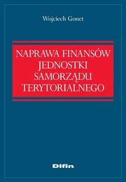Naprawa finansw jednostki samorzdu terytorialnego, Wojciech Gonet