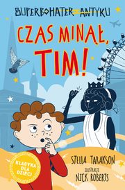 Superbohater z antyku. Tom 10. Czas min, Tim!, Stella Tarakson