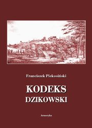 Kodeks dzikowski, Franciszek Piekosiski