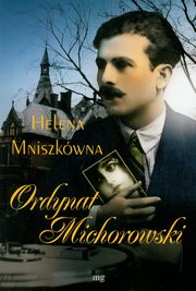 Ordynat Michorowski, Helena Mniszkwna