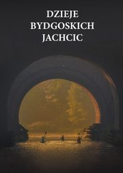 Dzieje bydgoskich Jachcic, 